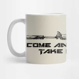 Come and Take It - Distressed Mug